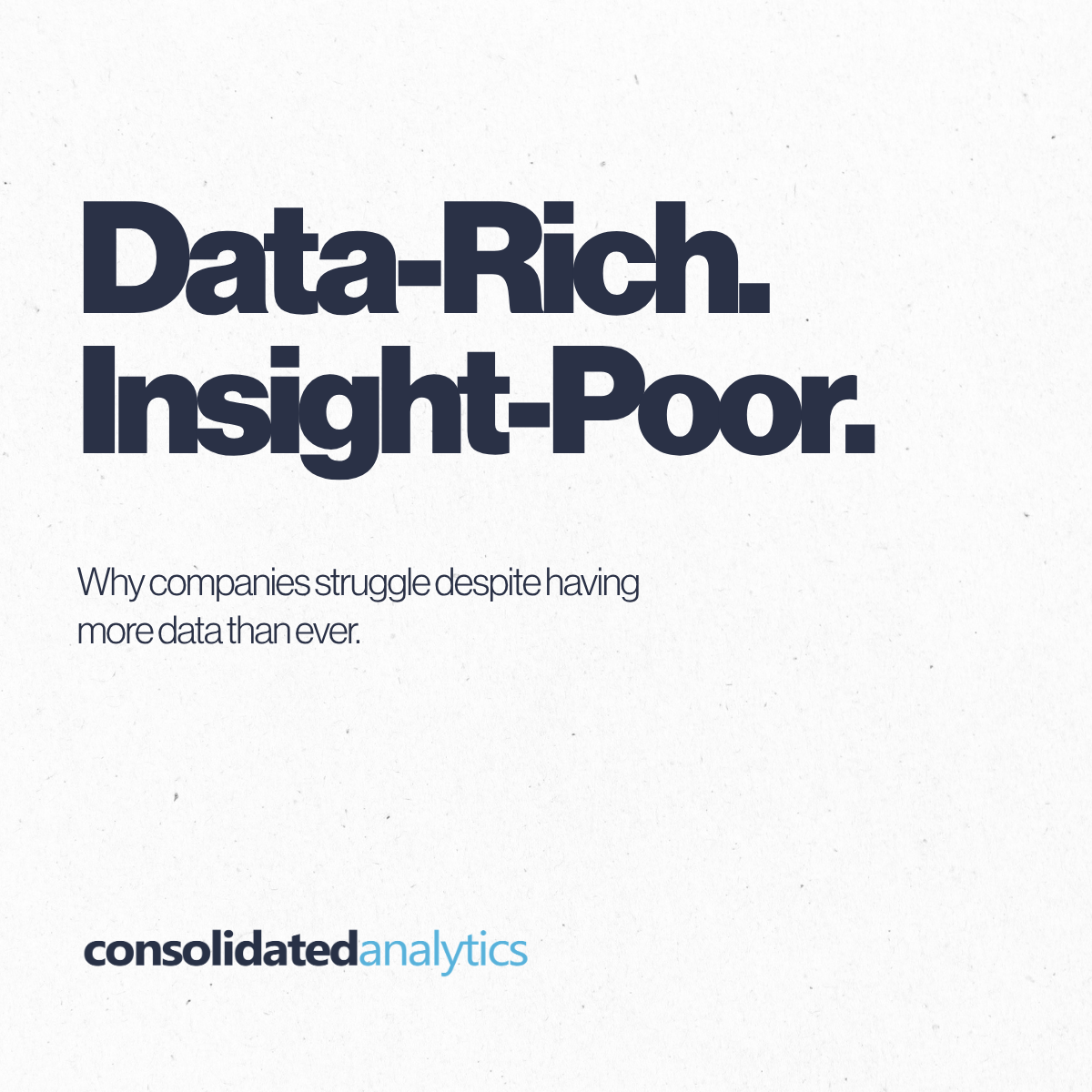 Why Most Companies Are Data-Rich but Insight-Poor
